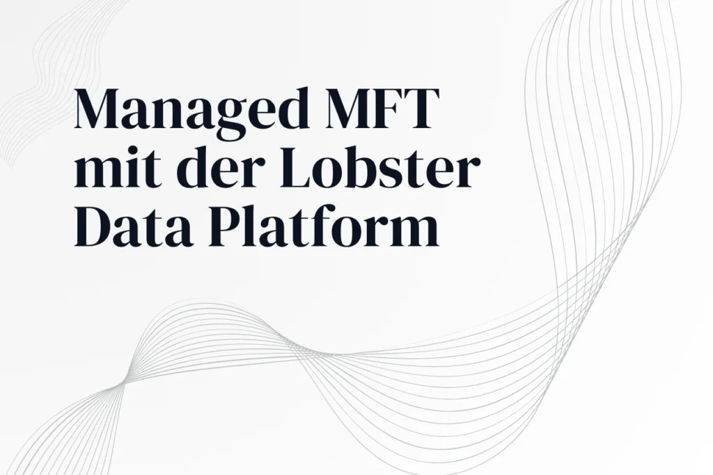 Managed MFT mit der Lobster Data Platform_ nubibase blog managedMFT