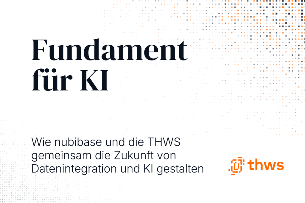 Fundament für KI: Wie nubibase und die THWS gemeinsam die Zukunft von Datenintegration und KI gestalten_ nubibase blog fundament fuer KI